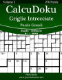 CalcuDoku Griglie Intrecciate Puzzle Grandi - Da Facile a Difficile - Volume 5 - 276 Puzzle