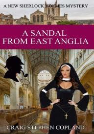 Title: A Sandal from East Anglia - Large Print: A New Sherlock Holmes Mystery, Author: Craig Stephen Copland