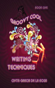 Title: Groovy Cool Writing Techniques, Author: Mark Stone