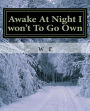 Awake At Night I won't To Go Own