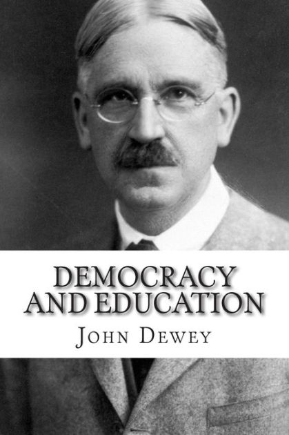 Democracy And Education By John Dewey, Paperback | Barnes & Noble®