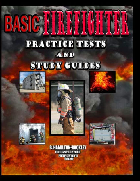 basic-firefighter-practice-tests-and-study-guides-by-s-hamilton-rackley