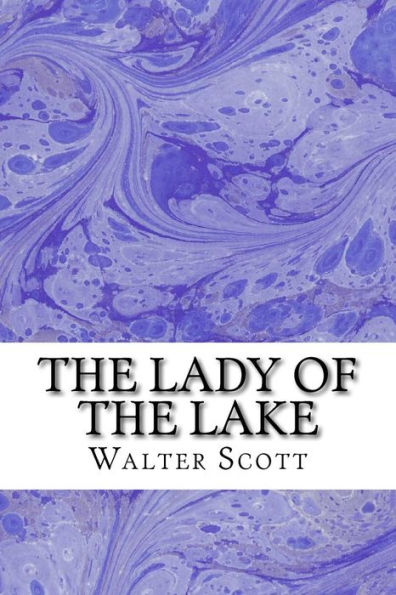 The Lady Of The Lake: (Walter Scott Classics Collection)