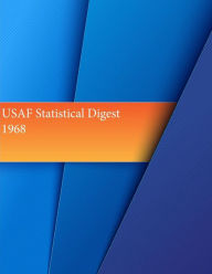 Title: USAF Statistical Digest 1968, Author: Office of Air Force History and U S Air