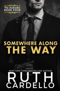 Title: Somewhere Along the Way (The Andrades Book Four), Author: Ruth Cardello