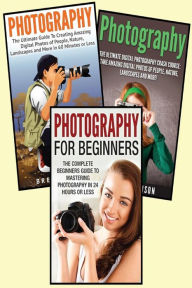 Title: Photography for Beginners: 3 in 1 Masterclass Box Set: Book 1: Photography for Beginners + Book 2: Photography Hacks + Book 3: Photography, Author: Devon Terisin