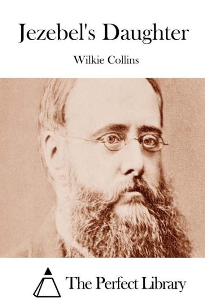 Jezebels Daughter By Wilkie Collins Paperback Barnes And Noble®