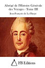 Abrégé de l'Histoire Générale des Voyages - Tome III