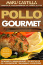 Pollo Gourmet - Consigue el Sabor Gourmet en tus Comidas Diarias: Descubre el Sabor Gourmet con Recetas de Pollo Economicas, Saludables y Exquisitas