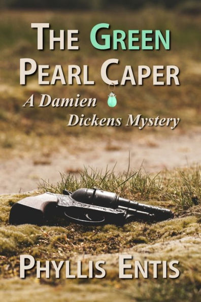 The Green Pearl Caper: A Damien Dickens Mystery