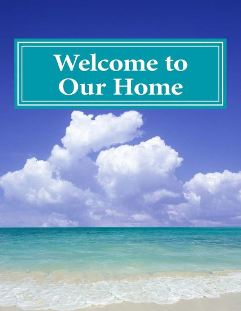 Barnes and Noble Welcome Home Visitor Guest Book: Be our and