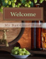 Welcome: My Bar Guest Book