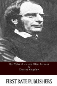 Title: The Water of Life and Other Sermons, Author: Charles Kingsley