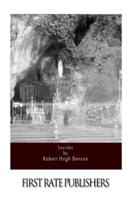 Title: Lourdes, Author: Robert Hugh Benson