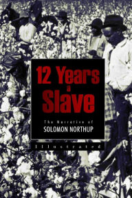 Title: 12 Years a Slave: The Narrative of Solomon Northup, Author: Solomon Northup