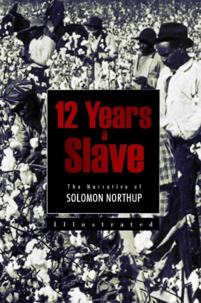 12 Years a Slave: The Narrative of Solomon Northup
