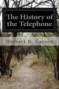 Title: The History of the Telephone, Author: Herbert N. Casson