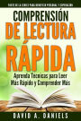 Comprension de Lectura Rapida: Aprenda Técnicas para Leer Más Rápido y Comprender Más