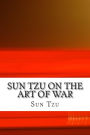 Sun Tzu on The Art of War: The Oldest Military Treatise in the World