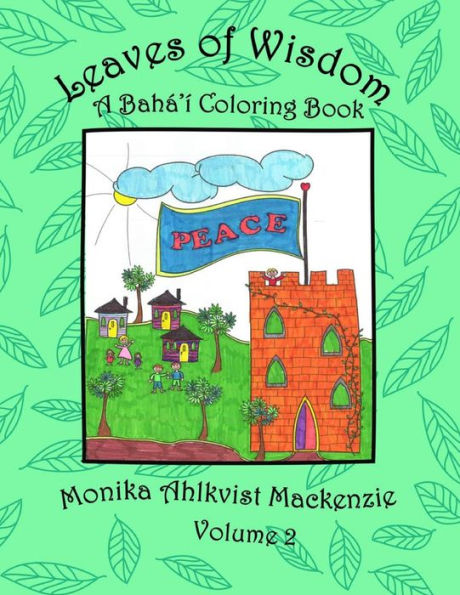 Leaves of Wisdom Volume 2: A Baha'i Coloring Resource Book