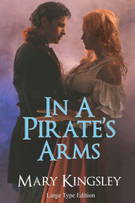 Title: In a Pirate's Arms, Author: Mary Kingsley
