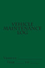 Vehicle Maintenance Log: Green Cover