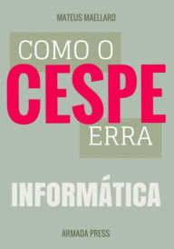 Title: Como o Cespe erra: Informática, Author: Armada Press