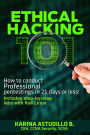 Ethical Hacking 101: How to conduct professional pentestings in 21 days or less!