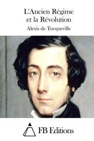 Title: L'Ancien Régime et la Révolution, Author: Alexis de Tocqueville