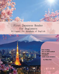 Title: First Japanese Reader for Beginners: Bilingual for Speakers of English, Author: Miku Ono