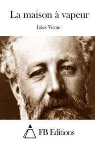 Title: La maison vapeur, Author: Jules Verne