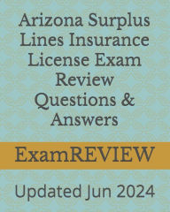 Title: Arizona Surplus Lines Insurance License Exam Review Questions & Answers, Author: Mike Yu