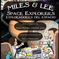 Title: Miles & Lee: Space Explorers/exploradores del espacio, Author: Izak M Last