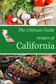 Title: The Ultimate Guide: Recipes of California, Author: Encore Books