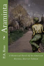 Araminta: An Historical Novel About An American Hero, Harriet Tubman