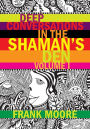 Deep Conversations In The Shaman's Den, Volume 1