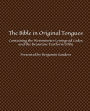 The Bible in Original Tongues: Containing the Westminster Leningrad Codex and the Byzantine Textform 2005