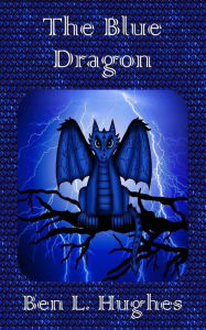 Title: The Blue Dragon, Author: Ben L Hughes