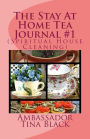 The Stay At Home Tea Journal #1: (Spiritual House Cleaning)