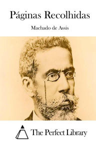 Title: Páginas Recolhidas, Author: Joaquim Maria Machado de Assis