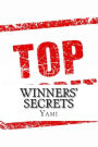 Winners' Secrets: Now it is your turn to be successful!