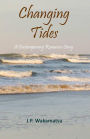 Changing Tides: A Contemporary Romance Story