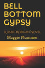 Bell-Bottom Gypsy: A Jessie Morgan Novel