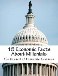 Title: 15 Economic Facts About Millenials, Author: The Council of Economic Advisers