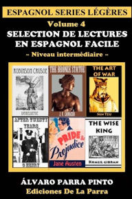 Title: Selection de lectures en espagnol facile Volume 4, Author: ïlvaro Parra Pinto