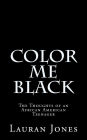 Color Me Black: The Thoughts of an African American Teenager