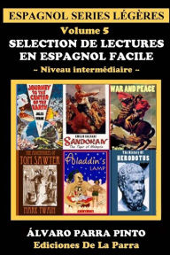 Title: Selection de lectures en espagnol facile Volume 5, Author: ïlvaro Parra Pinto