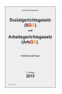 Sozialgerichtsgesetz und Arbeitsgerichtsgesetz: Sozialgerichtsgesetz (SGG) und Arbeitsgerichtsgesetz (ArbGG)