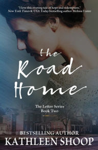 Title: The Road Home, Author: Kathleen Shoop