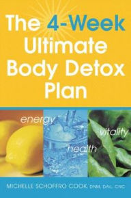 Title: The 4 Week Ultimate Body Detox Plan, Author: DNM Michelle Schoffro Cook